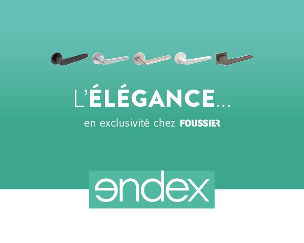 Exclusivité Foussier Endex